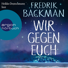 Hörbuch Wir gegen euch  - Autor Fredrik Backman   - gelesen von Heikko Deutschmann