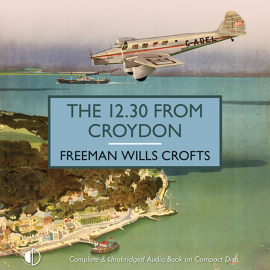 Hörbuch The 12.30 From Croydon  - Autor Freeman Wills Crofts   - gelesen von Gordon Griffin