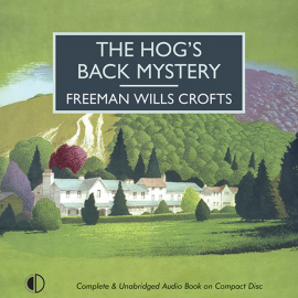 Hörbuch The Hog's Back Mystery  - Autor Freeman Wills Crofts   - gelesen von Gordon Griffin