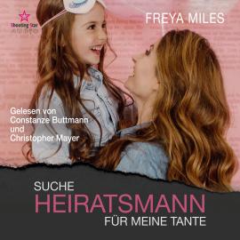 Hörbuch Suche Heiratsmann für meinen Tante - Back to Shelwood Creek, Band 2 (ungekürzt)  - Autor Freya Miles   - gelesen von Schauspielergruppe