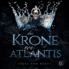 Hörbuch Die Krone von Atlantis  - Autor Freya von Korff   - gelesen von Freya von Korff