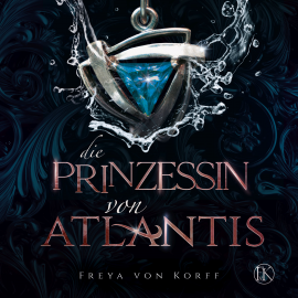 Hörbuch Die Prinzessin von Atlantis  - Autor Freya von Korff   - gelesen von Freya von Korff