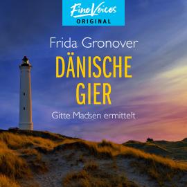 Hörbuch Dänische Gier - Gitte Madsen ermittelt, Teil 3 (Ungekürzt)  - Autor Frida Gronover   - gelesen von Regine Lange
