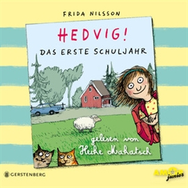 Hörbuch Hedvig! - Das erste Schuljahr  - Autor Frida Nilsson   - gelesen von Heike Makatsch