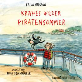 Hörbuch Krähes wilder Piratensommer (Ungekürzte Lesung)  - Autor Frida Nilsson   - gelesen von Ilka Teichmüller