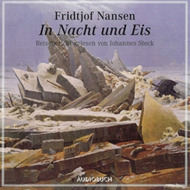 Hörbuch In Nacht und Eis  - Autor Fridtjof Nansen   - gelesen von Johannes Steck