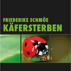 Hörbuch Käfersterben  - Autor Friederike Schmöe   - gelesen von Saskia Kästner