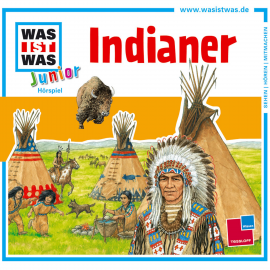 Hörbuch WAS IST WAS Junior Hörspiel: Indianer  - Autor Friederike Wilhelmi   - gelesen von Schauspielergruppe