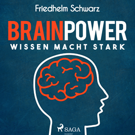 Hörbuch Brainpower - Wissen macht stark  - Autor Friedhelm Schwarz   - gelesen von Saskia Kästner