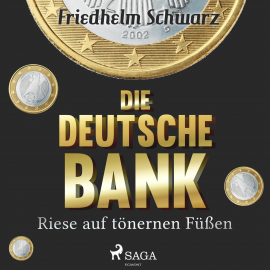 Hörbuch Die Deutsche Bank - Riese auf tönernen Füßen (Ungekürzt)  - Autor Friedhelm Schwarz   - gelesen von Jesko Döring