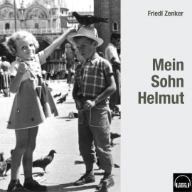Hörbuch Mein Sohn Helmut  - Autor Friedl Zenker   - gelesen von Friedl Zenker
