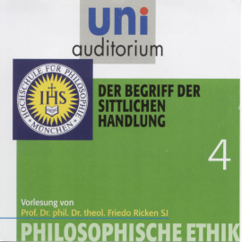 Hörbuch Philosophische Ethik: 04 Der Begriff der sittlichen Handlung  - Autor Friedo Ricken   - gelesen von Friedo Ricken