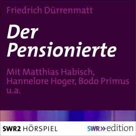 Hörbuch Der Pensionierte  - Autor Friedrich Dürrenmatt   - gelesen von Schauspielergruppe