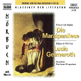 Hörbuch Die Marzipanliese - Lucie Gelmeroth  - Autor Friedrich;Eduard Mörike Halm   - gelesen von Ferdinand Pregartner