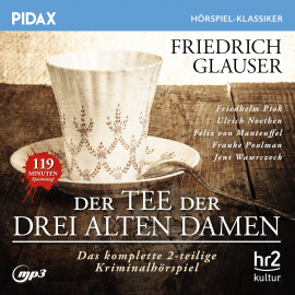 Hörbuch Der Tee der drei alten Damen  - Autor Friedrich Glauser   - gelesen von Schauspielergruppe