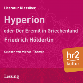 Hörbuch Hyperion oder Der Eremit aus Griechenland  - Autor Friedrich Hölderlin   - gelesen von Michael Thomas