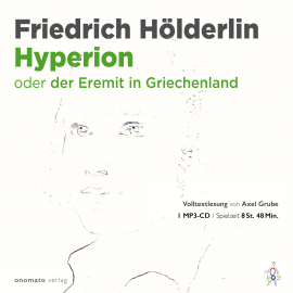 Hörbuch Hyperion oder Der Eremit in Griechenland  - Autor Friedrich Hölderlin   - gelesen von Axel Grube