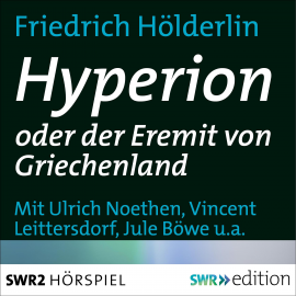 Hörbuch Hyperion oder der Eremit von Griechenland  - Autor Friedrich  Hölderlin   - gelesen von Schauspielergruppe