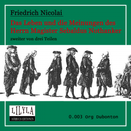 Hörbuch Das Leben und die Meinungen des Herrn Magister Sebaldus Nothanker Band 2  - Autor Friedrich Nicolai   - gelesen von Schauspielergruppe