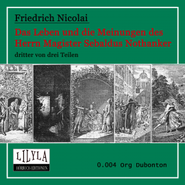 Hörbuch Das Leben und die Meinungen des Herrn Magister Sebaldus Nothanker Band 3  - Autor Friedrich Nicolai   - gelesen von Schauspielergruppe