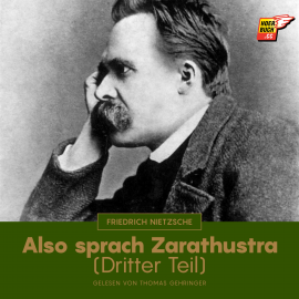 Hörbuch Also sprach Zarathustra (Dritter Teil)  - Autor Friedrich Nietzsche   - gelesen von Thomas Gehringer