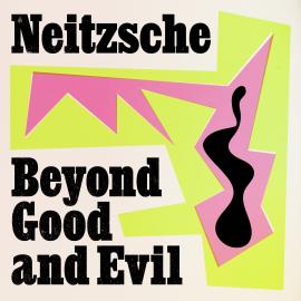 Hörbuch Beyond Good and Evil (Unabridged)  - Autor Friedrich Nietzsche   - gelesen von Peter Noble