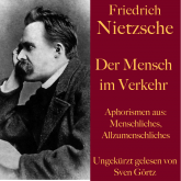 Friedrich Nietzsche: Der Mensch im Verkehr