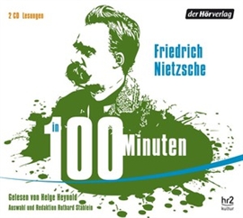 Hörbuch Nietzsche in 100 Minuten  - Autor Friedrich Nietzsche   - gelesen von Helge Heynold
