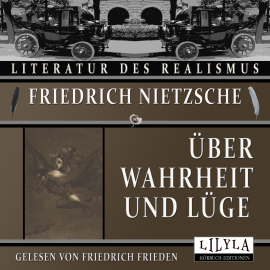 Hörbuch Über Wahrheit und Lüge  - Autor Friedrich Nietzsche   - gelesen von Schauspielergruppe