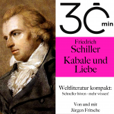 30 Minuten: Friedrich Schillers "Kabale und Liebe"