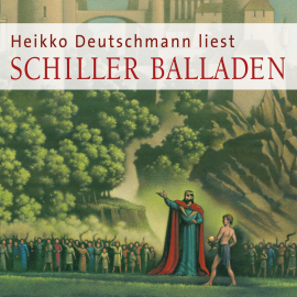 Hörbuch Balladen  - Autor Friedrich Schiller   - gelesen von Heikko Deutschmann