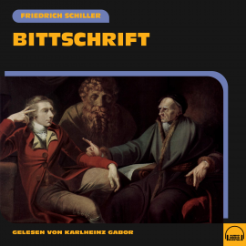 Hörbuch Bittschrift  - Autor Friedrich Schiller   - gelesen von Karlheinz Gabor