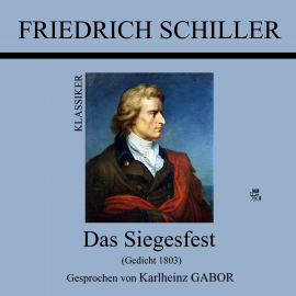 Hörbuch Das Siegesfest (Gedicht 1803)  - Autor Friedrich Schiller   - gelesen von Karlheinz Gabor