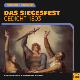 Hörbuch Das Siegesfest  - Autor Friedrich Schiller   - gelesen von Karlheinz Gabor