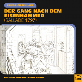 Hörbuch Der Gang nach dem Eisenhammer  - Autor Friedrich Schiller   - gelesen von Karlheinz Gabor