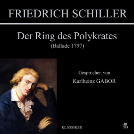 Hörbuch Der Ring des Polykrates (Ballade 1797)  - Autor Friedrich Schiller   - gelesen von Karlheinz Gabor