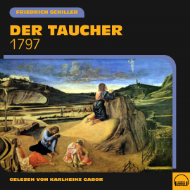 Hörbuch Der Taucher  - Autor Friedrich Schiller   - gelesen von Karlheinz Gabor
