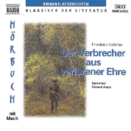 Hörbuch Der Verbrecher aus verlorener Ehre  - Autor Friedrich Schiller   - gelesen von Roland Astor