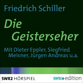 Hörbuch Die Geisterseher  - Autor Friedrich Schiller   - gelesen von Schauspielergruppe