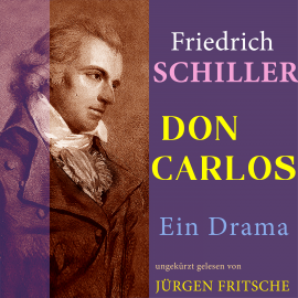 Hörbuch Don Carlos von Schiller  - Autor Friedrich Schiller   - gelesen von Jürgen Fritsche