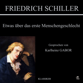 Hörbuch Etwas über das erste Menschengeschlecht  - Autor Friedrich Schiller   - gelesen von Karlheinz Gabor