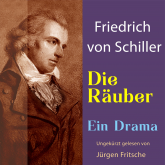Friedrich von Schiller: Die Räuber. Ein Drama