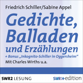 Hörbuch Gedichte, Balladen und Erzählungen  - Autor Friedrich Schiller   - gelesen von Schauspielergruppe