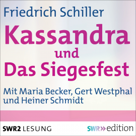 Hörbuch "Kassandra" und "Das Siegesfest"  - Autor Friedrich Schiller   - gelesen von Schauspielergruppe