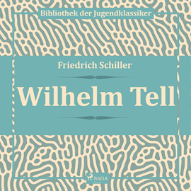 Hörbuch Wilhelm Tell  - Autor Friedrich Schiller   - gelesen von Hans Eckhardt