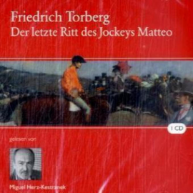 Hörbuch Der letzte Ritt des Jockeys Matteo  - Autor Friedrich Torberg   - gelesen von Miguel Herz-Kestranek