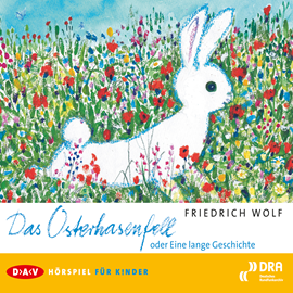 Hörbuch Das Osterhasenfell  - Autor Friedrich Wolf   - gelesen von Simone von Zglinicki