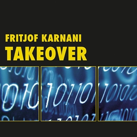 Hörbuch Takeover  - Autor Fritjof Karnani   - gelesen von Manuel Kressin