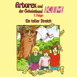 Hörbuch Ein toller Streich (Arborex und der Geheimbund KIM 7)  - Autor Fritz Hellmann   - gelesen von Schauspielergruppe