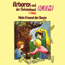 Hörbuch Mein Freund der Baum (Arborex und der Geheimbund KIM 1)  - Autor Fritz Hellmann   - gelesen von Schauspielergruppe